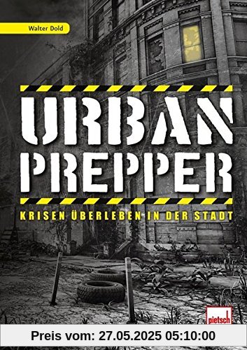 Urban Prepper: Krisen überleben in der Stadt