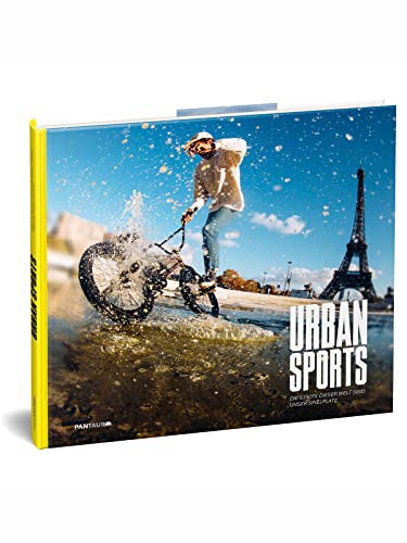Urban Sports: Die Städte dieser Welt sind unser Spielplatz von Pantauro