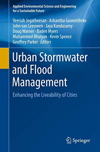 Urban Stormwater and Flood Management: Enhancing the Liveability of Cities (Applied Environmental Science and Engineering for a Sustainable Future) von Springer