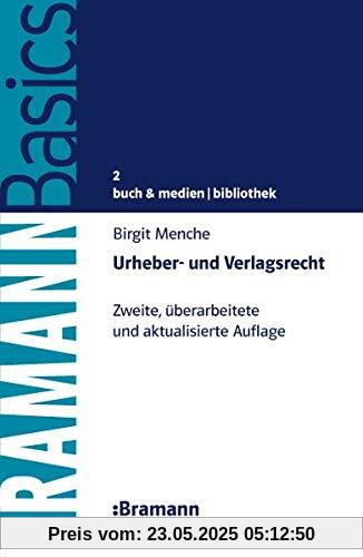 Urheber- und Verlagsrecht: Zweite, überarbeitete und aktualisierte Auflage (BRAMANNBasics)