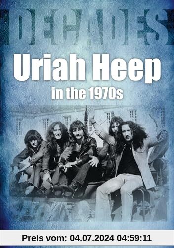 Uriah Heep in the 1970s: Decades