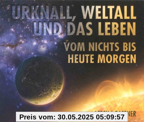 Urknall, Weltall und das Leben - vom Nichts bis heute morgen - von Harald Lesch und Josef Gassner (1 Hörbuch, Inhalt 4 CDs, Länge: ca. 270 Minuten)