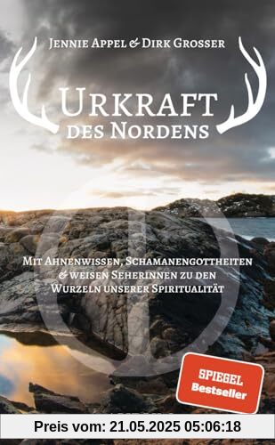 Urkraft des Nordens: Mit Ahnenwissen, Schamanengottheiten und weisen Seherinnen zu den Wurzeln unserer Spiritualität Urkraft des Nordens: Mit Ahnenwissen, Schamanengottheiten und weisen Seherinnen zu den Wurzeln unserer Spiritualität