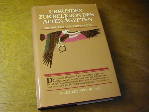 Urkunden zur Religion des Alten Ägypten: Religiöse Stimmen der Völker von Diederichs