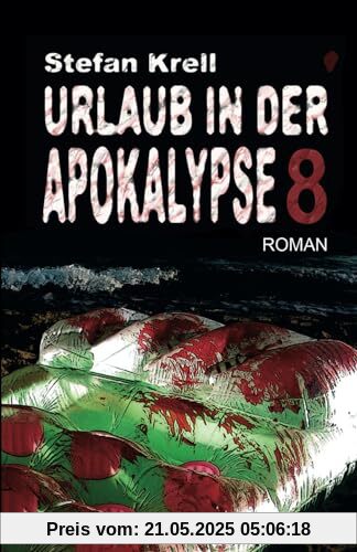 Urlaub in der Apokalypse 8: Endzeitthriller