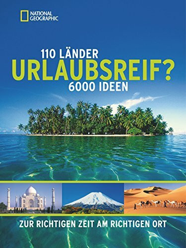 Urlaubsreif?: 110 L�nder, 6000 Ideen