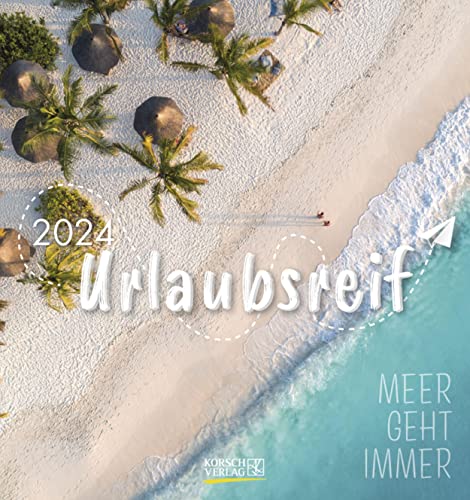 Urlaubsreif 2024: aufstellbarer Postkartenkalender von Korsch Verlag