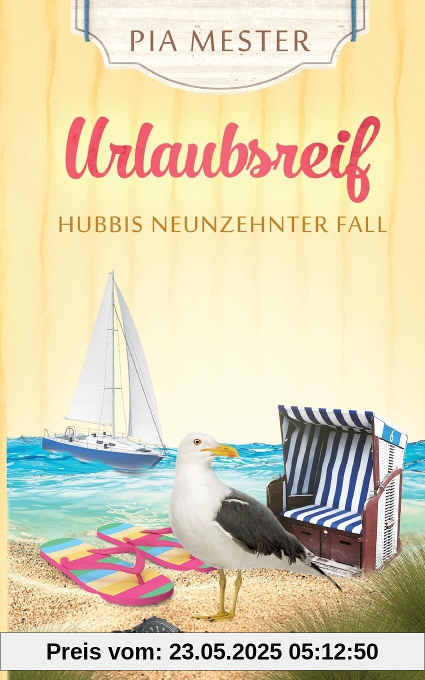 Urlaubsreif - Hubbis neunzehnter Fall: DE (Hubbi ermittelt)