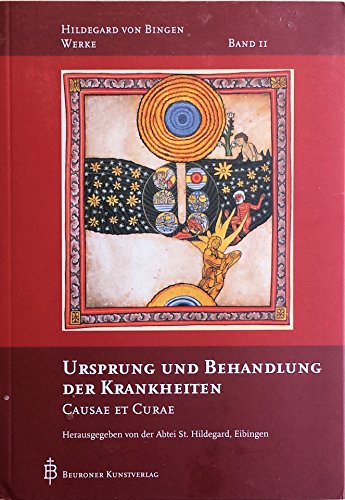 Ursprung und Behandlung von Krankheiten: Causae et Curae (Hildegard von Bingen-Werke)