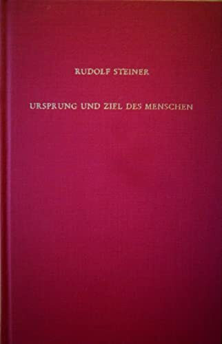 Ursprung und Ziel des Menschen: Grundbegriffe der Geisteswissenschaft. Dreiundzwanzig �ffentli... Ursprung und Ziel des Menschen: Grundbegriffe der Geisteswissenschaft. Dreiundzwanzig �ffentli...