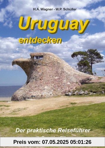 Uruguay entdecken: Der praktische Reiseführer mit Campingführer