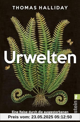Urwelten: Eine Reise durch die ausgestorbenen Ökosysteme der Erdgeschichte | »Das beste Buch, das ich je über die Geschichte des Lebens auf der Erde gelesen habe.« Tom Holland