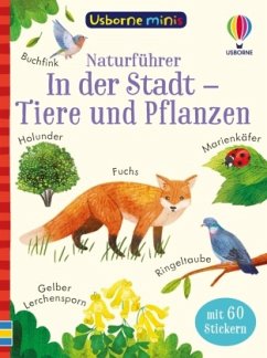 Usborne Minis Naturführer: In der Stadt - Tiere und Pflanzen von Usborne Verlag