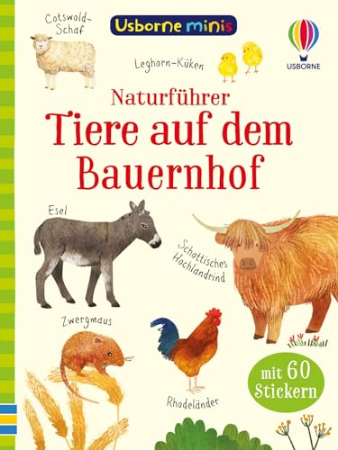 Usborne Minis Naturführer: Tiere auf dem Bauernhof: Bauernhoftiere entdecken, mit 60 Stickern – Bestimmungsbüchlein für Kinder ab 6 Jahren (Usborne-Minis-Reihe)