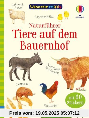 Usborne Minis Naturführer: Tiere auf dem Bauernhof: Bauernhoftiere entdecken, mit 60 Stickern – Bestimmungsbüchlein für Kinder ab 6 Jahren (Usborne-Minis-Reihe)