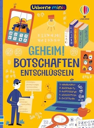 Usborne Minis: Geheim! Botschaften entschlüsseln: Mitmachbuch im kleinen Format – Beschäftigungsbüchlein für Kinder ab 6 Jahren (Usborne-Minis-Reihe) von Usborne Publishing