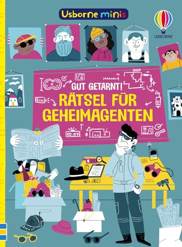 Usborne Minis: Gut getarnt! Rätsel für Geheimagenten: Mitmachbuch im kleinen Format – Beschäftigungsbüchlein für Kinder ab 6 Jahren (Usborne-Minis-Reihe)