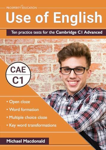 Use of English: Ten practice tests for the Cambridge C1 Advanced Use of English: Ten practice tests for the Cambridge C1 Advanced