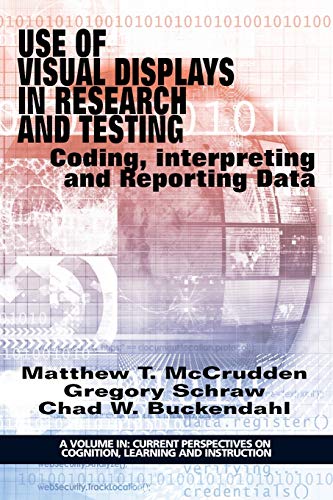 Use of Visual Displays in Research and Testing: Coding, Interpreting, and Reporting Data (Current Perspectives on Cognition, Learning and Instruction) von Information Age Publishing