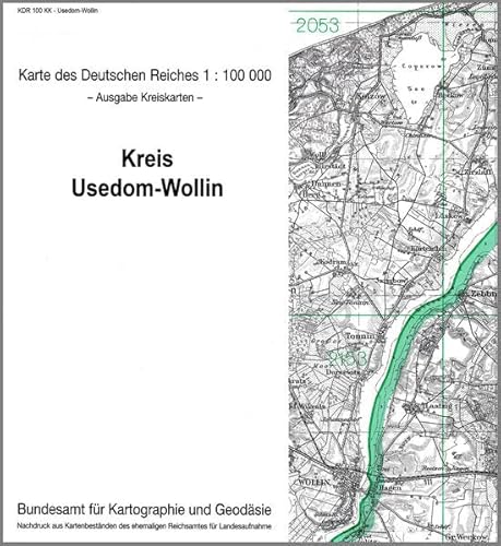 Usedom-Wollin: Karte des Deutschen Reiches 1:100.000, Kreiskarte (Karte des Deutschen Reiches. Kreiskarten: 1:100000. Nachdruck aus Kartenbeständen des ehemaligen Reichsamtes für Landesaufnahme) von Bundesamt f. Kartographie u. Geodäsie
