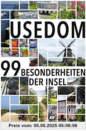 Usedom: Die 99 Besonderheiten der Insel
