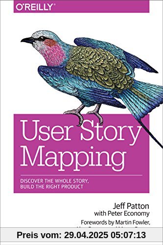 User Story Mapping: Discover the Whole Story, Build the Right Product