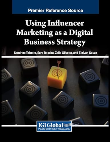Using Influencer Marketing as a Digital Business Strategy von IGI Global