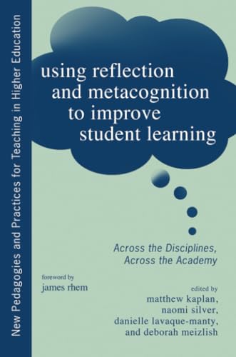 Using Reflection and Metacognition to Improve Student Learning: Across the Disciplines, Across the Academy (New Pedagogies and Practices for Teaching in Higher Education) von Stylus Publishing (VA)