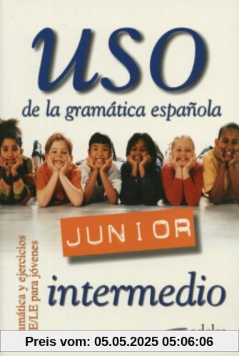 Uso de la gramatica espanola Junior, Intermedio (Espagnol)