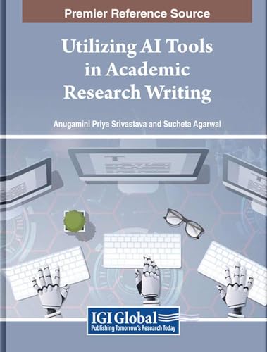 Utilizing AI Tools in Academic Research Writing von IGI Global
