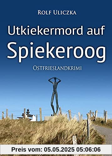 Utkiekermord auf Spiekeroog. Ostfrieslandkrimi