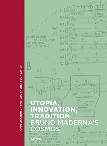 Utopia, Innovation, Tradition: Bruno Maderna's Cosmos (Paul Sacher Foundation) von Boydell & Brewer
