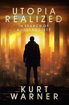 Utopia Realized: In Search of A Just Society von Eyewear Publishing