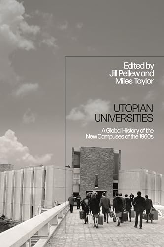 Utopian Universities: A Global History of the New Campuses of the 1960s
