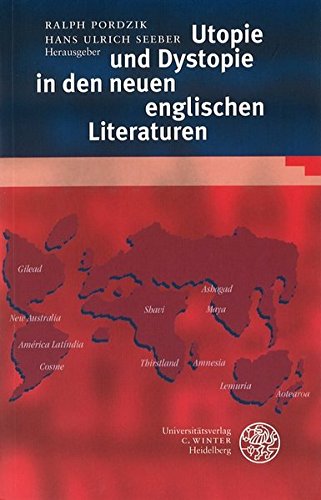 Utopie und Dystopie in den neuen englischen Literaturen (Anglistische Forschungen) von Universitätsverlag Winter