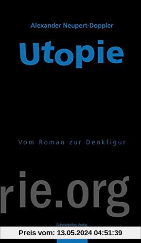 Utopie: Vom Roman zur Denkfigur (theorie.org)