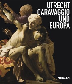 Utrecht, Caravaggio und Europa von Hirmer