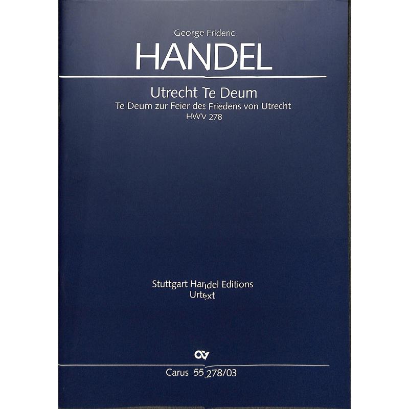 Utrecht Te Deum HWV 278 Utrecht Te Deum HWV 278