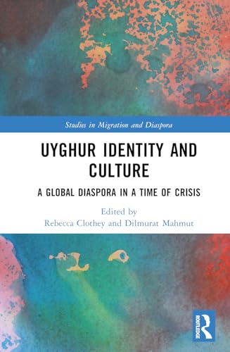 Uyghur Identity and Culture: A Global Diaspora in a Time of Crisis (Studies in Migration and Diaspora) von Penguin