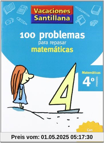VACACIONES SANTILLANA 4 PRIMARIA 100 PROBLEMAS PARA REPASAR MATEMATICAS