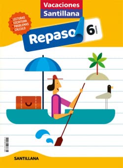 VACACIONES SANTILLANA 6 PRIMARIA ACTIVIDADES DE REPASO PARA EL VERANO VACACIONES SANTILLANA 6 PRIMARIA ACTIVIDADES DE REPASO PARA EL VERANO