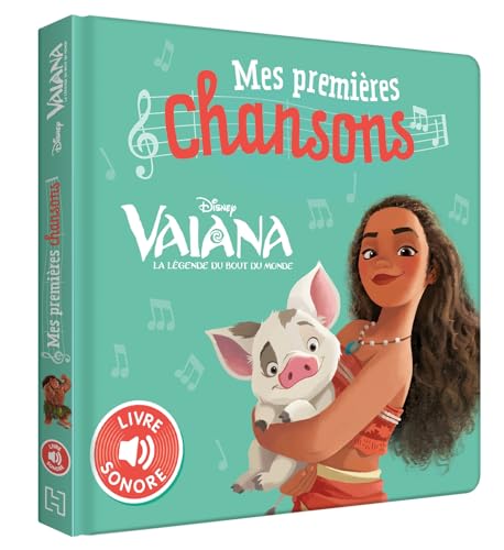 VAIANA, LA LÉGENDE DU BOUT DU MONDE - Mes Premières Chansons (Livre sonore) - Disney Princesses