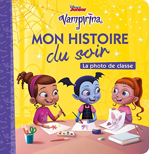 VAMPIRINA - Mon Histoire du Soir - La photo de classe - Disney: .: .
