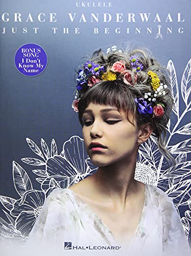VANDERWAAL GRACE JUST THE BEGINNING UKULELE BOOK: Ukulele Edition VANDERWAAL GRACE JUST THE BEGINNING UKULELE BOOK: Ukulele Edition von Hal Leonard