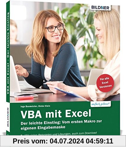 VBA mit Excel - Der leichte Einstieg: Vom ersten Makro zur eigenen Eingabemaske - Für Excel 2010 bis 2016