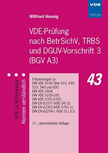 VDE-Prüfung nach BetrSichV, TRBS und DGUV-Vorschrift 3 (BGV A3): Erläuterungen zu DIN VDE 0100...