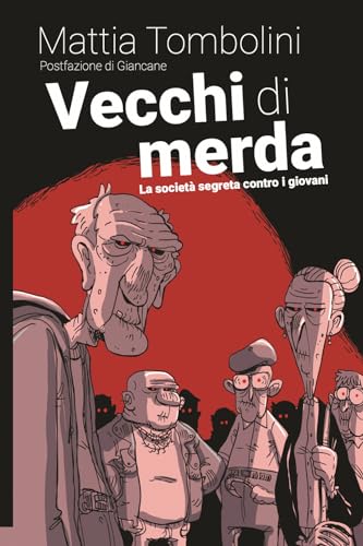 Vecchi di merda. La società segreta contro i giovani (I libri di Momo)