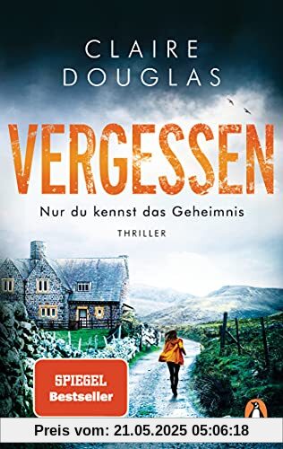 VERGESSEN - Nur du kennst das Geheimnis: Thriller – SPIEGEL Bestseller-Autorin