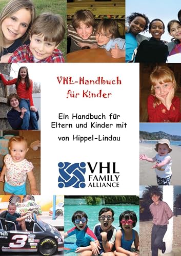 VHL-Handbuch für Kinder: Ein Handbuch für Eltern und Kinder mit von Hippel-Lindau VHL-Handbuch für Kinder: Ein Handbuch für Eltern und Kinder mit von Hippel-Lindau