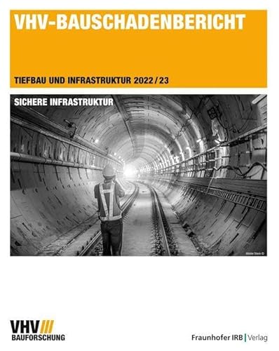VHV-Bauschadenbericht: Tiefbau und Infrastruktur 2022/23. von Fraunhofer IRB Verlag